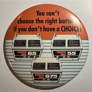 You Can't Choose The Right Battery If You Dont Have Choice Pinback Button 3" E10